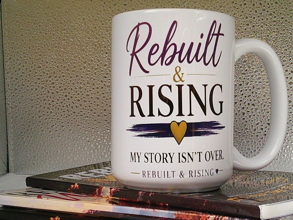 Rebuilt & Rising “My Story Isn’t Over” 15 oz Inspirational Mug product photo